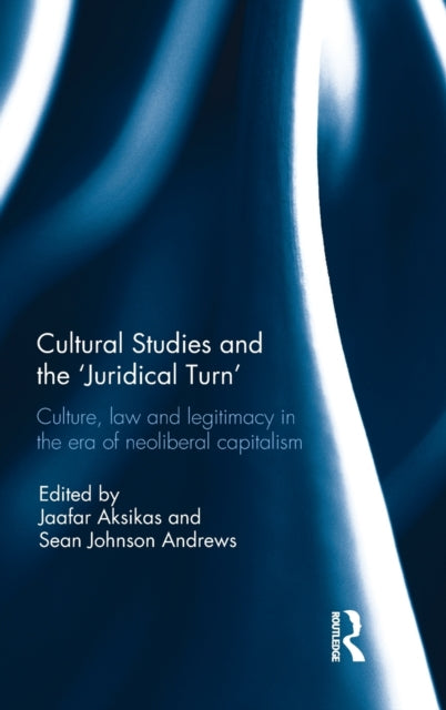 Book cover of: Cultural Studies and the 'Juridical Turn'. By: Jaafar Aksikas