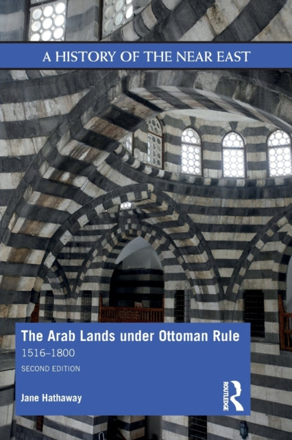 Book cover of: Arab Lands under Ottoman Rule. By: Jane Hathaway