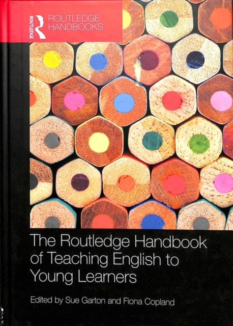 Book cover of: Routledge Handbook of Teaching English to Young Learners. By: Sue Garton