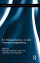 Book cover of: Political Economy of Latin American Independence. By: Alexandre Mendes Cunha