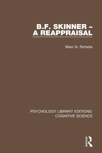 Book cover of: B.F. Skinner - A Reappraisal. By: Marc N. Richelle