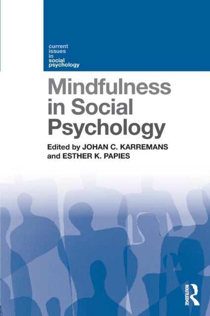 Book cover of: Mindfulness in Social Psychology. By: Johan Karremans
