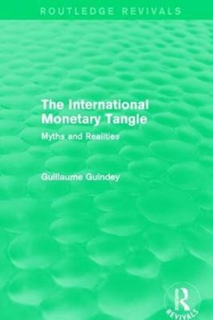 Book cover of: International Monetary Tangle. By: Guillaume Guindey