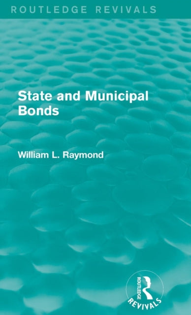 Book cover of: State and Municipal Bonds. By: William L. Raymond