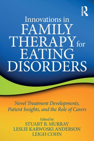 Innovations in Family Therapy for Eating Disorders