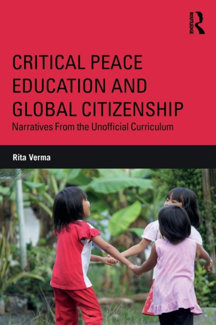 Book cover of: Critical Peace Education and Global Citizenship. By: Rita Verma