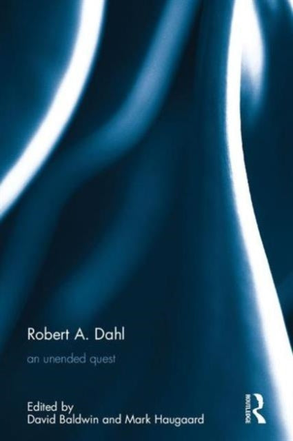 Book cover of: Robert A. Dahl. By: Baldwin, David