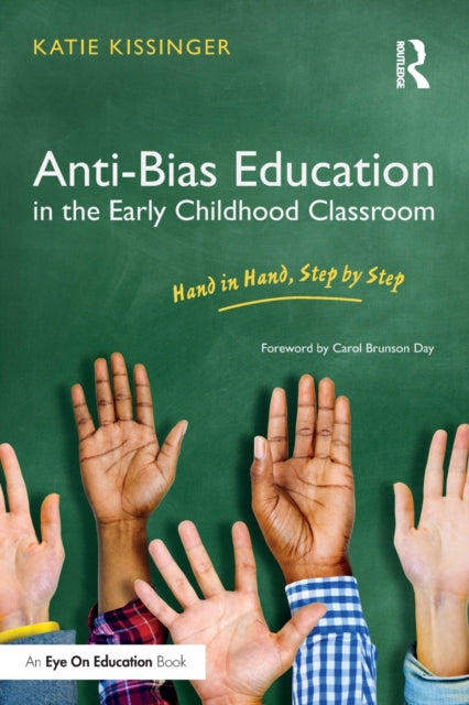 Book cover of: Anti-Bias Education in the Early Childhood Classroom. By: Katie Kissinger