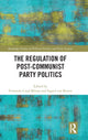 Book cover of: Regulation of Post-Communist Party Politics. By: Fernando Casal Bértoa