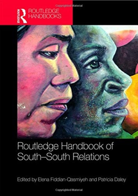 Book cover of: Routledge Handbook of South-South Relations. By: Elena Fiddian-Qasmiyeh