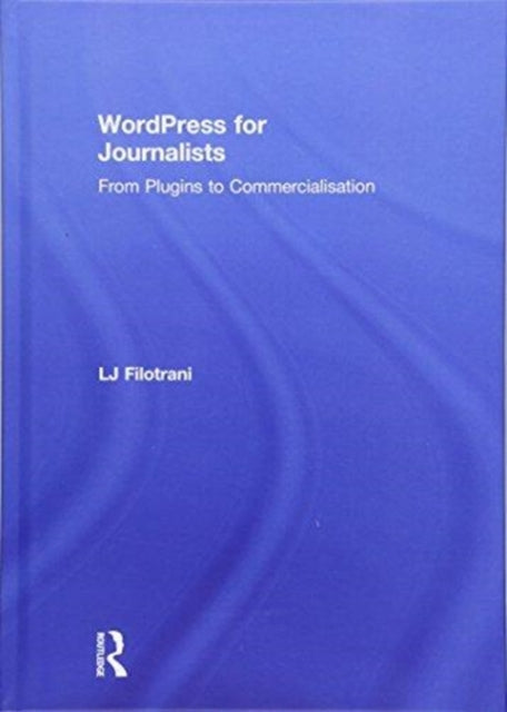 Book cover of: WordPress for Journalists. By: Laura Filotrani