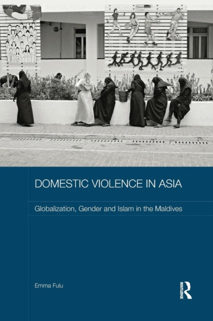 Book cover of: Domestic Violence in Asia. By: Emma Fulu