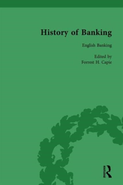 Book cover of: History of Banking I, 1650-1850 Vol IV. By: Forrest H. Capie