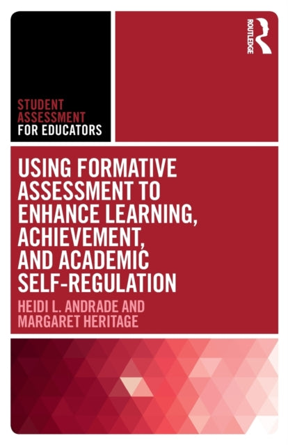 Book cover of: Using Formative Assessment to Enhance Learning, Achievement, and Academic Self-Regulation. By: Heidi Andrade