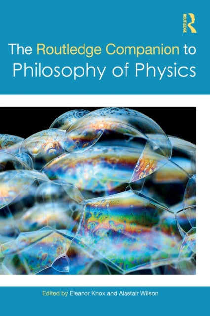 Book cover of: Routledge Companion to Philosophy of Physics. By: Eleanor Knox