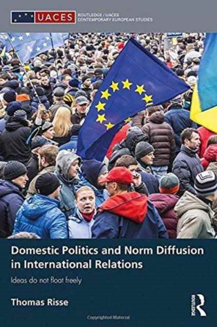 Book cover of: Domestic Politics and Norm Diffusion in International Relations. By: Thomas Risse