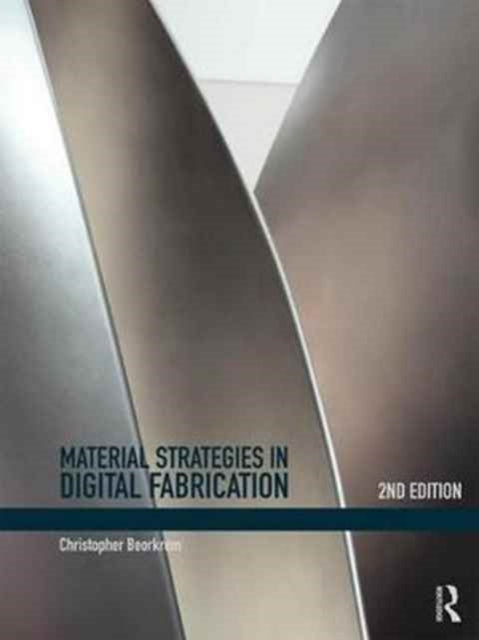 Book cover of: Material Strategies in Digital Fabrication. By: Christopher Beorkrem