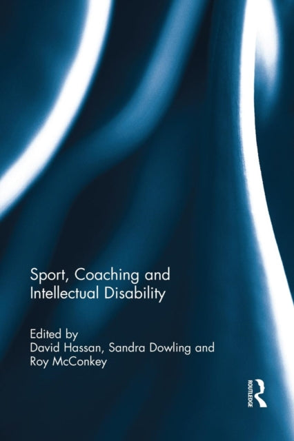 Book cover of: Sport, Coaching and Intellectual Disability. By: David Hassan