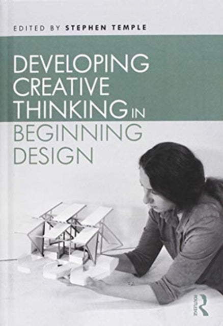 Book cover of: Developing Creative Thinking in Beginning Design. By: Stephen Temple