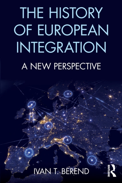 Book cover of: History of European Integration. By: Ivan T. Berend