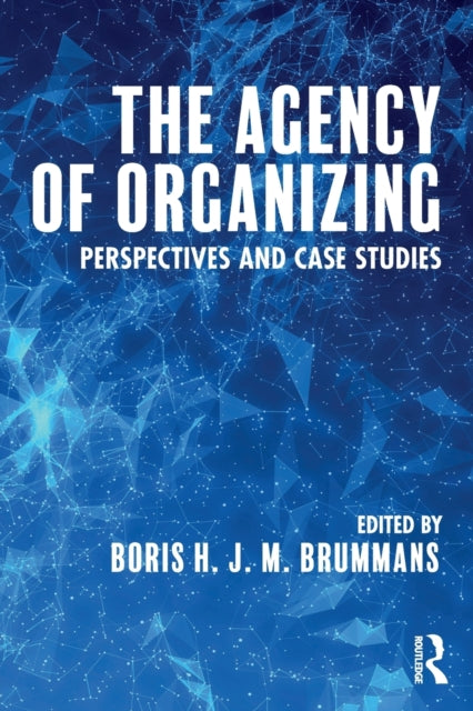 Book cover of: Agency of Organizing. By: Boris Brummans