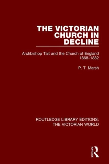 Book cover of: Victorian Church in Decline. By: Peter T. Marsh