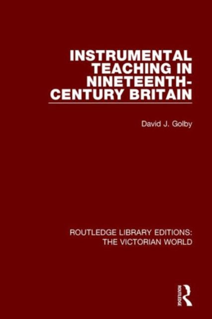 Book cover of: Instrumental Teaching in Nineteenth-Century Britain. By: David Golby