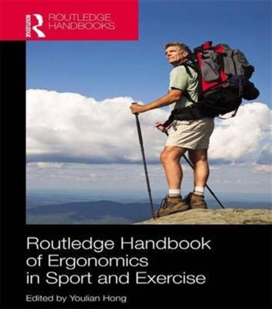 Book cover of: Routledge Handbook of Ergonomics in Sport and Exercise. By: Youlian Hong