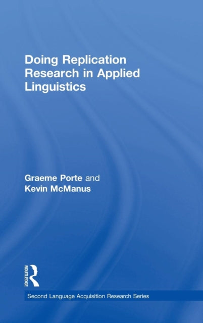 Book cover of: Doing Replication Research in Applied Linguistics. By: Graeme Porte