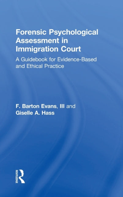 Book cover of: Forensic Psychological Assessment in Immigration Court. By: Evans, Barton F., III