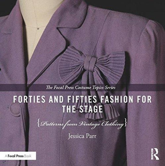 Book cover of: Forties and Fifties Fashion for the Stage. By: Jessica Parr