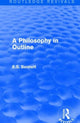 Book cover of: Philosophy in Outline (Routledge Revivals). By: E. S. Bennett