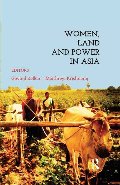 Book cover of: Women, Land and Power in Asia. By: Govind Kelkar