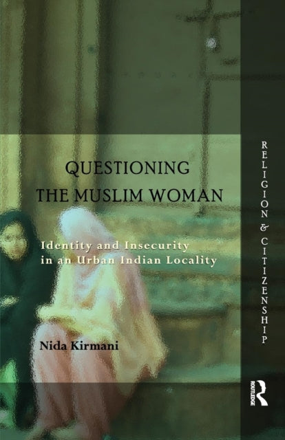 Book cover of: Questioning the ‘Muslim Woman’. By: Nida Kirmani