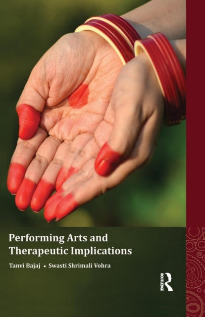 Book cover of: Performing Arts and Therapeutic Implications. By: Tanvi Bajaj