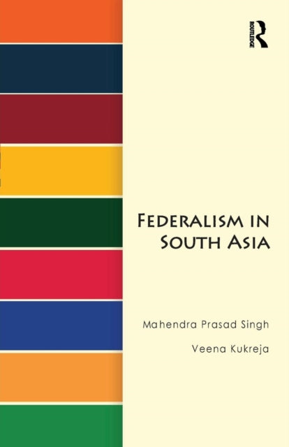 Book cover of: Federalism in South Asia. By: Mahendra Prasad Singh