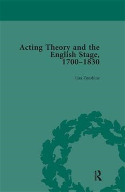 Book cover of: Acting Theory and the English Stage, 1700-1830 Volume 5. By: Lisa Zunshine