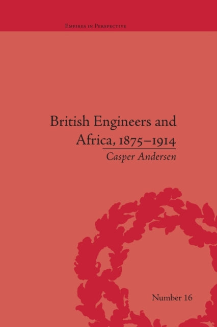 Book cover of: British Engineers and Africa, 1875–1914. By: Casper Andersen