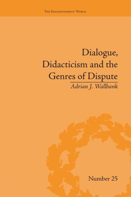 Book cover of: Dialogue, Didacticism and the Genres of Dispute. By: Adrian J. Wallbank