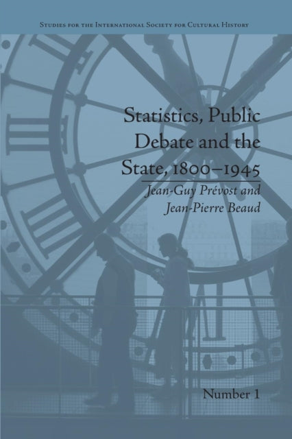 Book cover of: Statistics, Public Debate and the State, 1800–1945. By: Jean-Guy Prevost