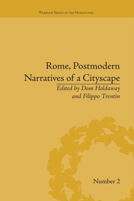Book cover of: Rome, Postmodern Narratives of a Cityscape. By: Dom Holdaway