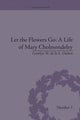 Book cover of: Let the Flowers Go. By: Carolyn W. de la L. Oulton