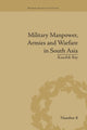 Book cover of: Military Manpower, Armies and Warfare in South Asia. By: Kaushik Roy