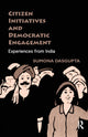 Book cover of: Citizen Initiatives and Democratic Engagement. By: Sumona DasGupta