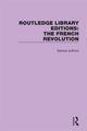 Book cover of: Routledge Library Editions: The French Revolution