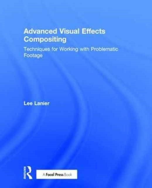 Book cover of: Advanced Visual Effects Compositing. By: Lee Lanier