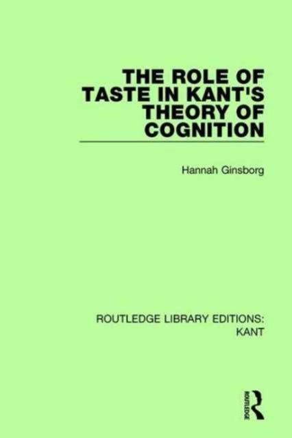 Book cover of: Role of Taste in Kant's Theory of Cognition. By: Hannah Ginsborg