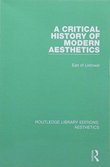 Book cover of: Critical History of Modern Aesthetics. By: Earl of Listowel