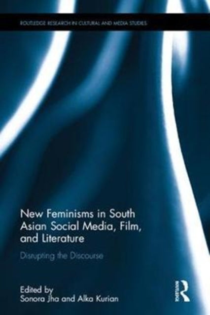 Book cover of: New Feminisms in South Asian Social Media, Film, and Literature. By: Sonora Jha
