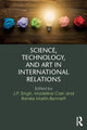 Book cover of: Science, Technology, and Art in International Relations. By: J.P. Singh